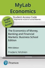 Economics of Money, Banking and Financial Markets, the, Business School Edition -- Mylab Economics with Pearson EText Access Code 5th