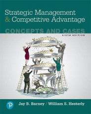 Strategic Management and Competitive Advantage : Concepts and Cases 6th
