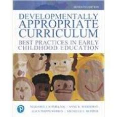 Developmentally Appropriate Curriculum: Best Practices in Early Childhood Education 7th
