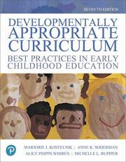 Developmentally Appropriate Curriculum : Best Practices in Early Childhood Education 7th