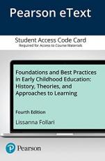 Foundations and Best Practices in Early Childhood Education : History, Theories, and Approaches to Learning -- Enhanced Pearson EText Enhanced Pearson eText -- Access Card 4th