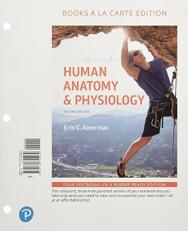 Human Anatomy and Physiology, Books a la Carte Edition 2nd