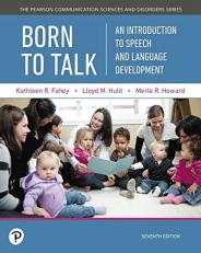 Born to Talk : An Introduction to Speech and Language Development 7th