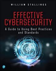 Effective Cybersecurity : A Guide to Using Best Practices and Standards 
