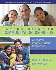 Introduction to Communication Disorders : A Lifespan Evidence-Based Perspective, with Enhanced Pearson EText -- Access Card Package 6th