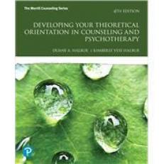 Developing Your Theoretical Orientation in Counseling and Psychotherapy 4th