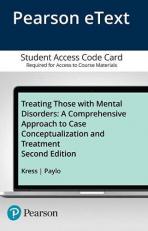 Treating Those with Mental Disorders : A Comprehensive Approach to Case Conceptualization and Treatment -- Enhanced Pearson EText Access Card 2nd