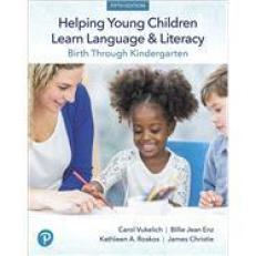 Helping Young Children Learn Language and Literacy: Birth Through Kindergarten 5th