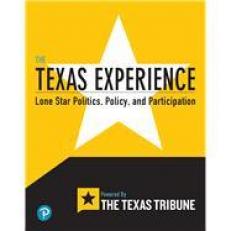 Texas Experience: Lone Star Politics, Policy, and Participation [RENTAL EDITION] 1st