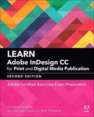 Learn Adobe Indesign CC for Print and Digital Media Publication : Adobe Certified Associate Exam Preparation 2nd