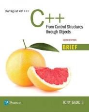 Starting Out with C++ : From Control Structures Through Objects, Brief Version 9th