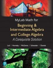MyLab Math with Pearson EText Access Code (18 Weeks) for Beginning and Intermediate Algebra and College Algebra : A Corequisite Solution