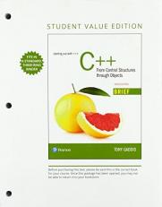 Starting Out with C++ : From Control Structures Through Objects, Brief Version, Student Value Edition 9th