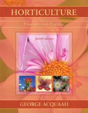 Horticulture: Principles and Practices, Fourth Edition