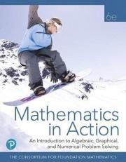 Mathematics in Action : An Introduction to Algebraic, Graphical, and Numerical Problem Solving 6th
