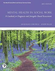 Mental Health in Social Work : A Casebook on Diagnosis and Strengths Based Assessment 3rd