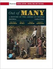 Out of Many : A History of the American People, Combined Volume Rental Edition 9th