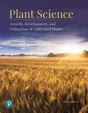 Plant Science : Growth, Development, and Utilization of Cultivated Plants 6th