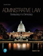 Administrative Law : Bureaucracy in a Democracy 7th