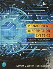 Management Information Systems : Managing the Digital Firm 16th