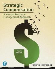 Strategic Compensation : A Human Resource Management Approach 10th