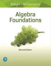 Algebra Foundations : Prealgebra, Introductory Algebra and Intermediate Algebra 2nd