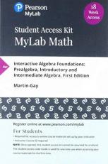 MyLab Math with Pearson EText -- 18-Week Access Card -- for Interactive Algebra Foundations : Prealgebra, Introductory and Intermediate Algebra