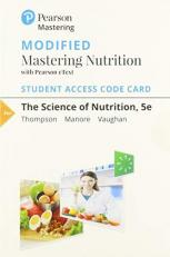 The Mastering Nutrition with Pearson EText Access Code for Science of Nutrition 5th