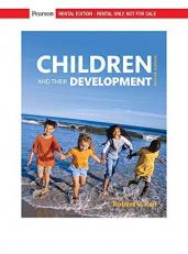 Children and Their Development [RENTAL EDITION], 7th edition