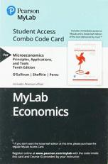MyLab Economics with Pearson EText -- Combo Access Card -- for Microeconomics : Principles, Applications and Tools 10th