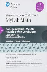 MyLab Math with Pearson EText -- Standalone Access Card -- for College Algebra Mylab Revision with Corequisite Support, 18-Week Access