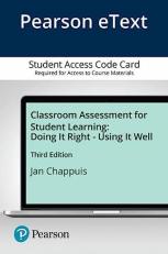 Classroom Assessment for Student Learning : Doing It Right -- Using It Well -- Pearson eText 3rd