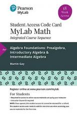 MyLab Math with Pearson EText -- 18-Week Standalone Access Card -- for Algebra Foundations : Prealgebra, Introductory Algebra and Intermediate Algebra