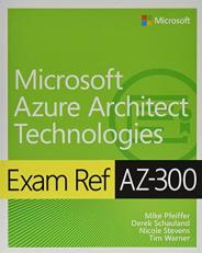 Exam Ref AZ-300 Microsoft Azure Architect Technologies 