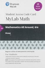 MyLab Math with Pearson EText -- 18 Week Standalone Access Card -- for Mathematics All Around