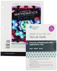 A Survey of Mathematics with Applications, Loose-Leaf Edition Plus Mylab Math with Pearson EText -- 18 Week Access Card Package