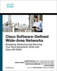 Cisco Software-Defined Wide Area Networks : Designing, Deploying and Securing Your Next Generation WAN with Cisco SD-WAN 