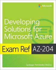 Exam Ref AZ-204 Developing Solutions for Microsoft Azure 2nd