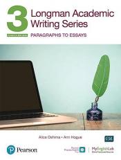 Longman Academic Writing Series : Paragrahs to Essays SB W/App, Online Practice and Digital Resources Lvl 3 with Code