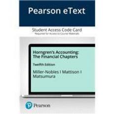 Pearson EText Horngren's Accounting : The Financial Chapters -- Access Card 12th