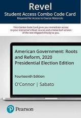 Revel for American Government : Roots and Reform, 2020 Presidential Election -- Combo Access Card 14th