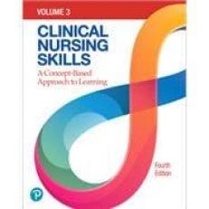 Clinical Nursing Skills: A Concept-Based Approach [RENTAL EDITION] 4th