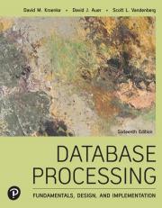 Database Processing: Fundamentals, Design, and Implementation 16th
