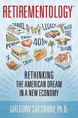Retirementology : Rethinking the American Dream in a New Economy 