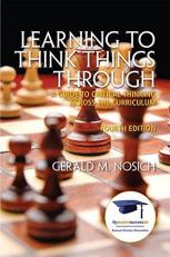 Learning to Think Things Through : A Guide to Critical Thinking Across the Curriculum 4th
