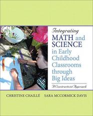 Integrating Math and Science in Early Childhood Classrooms Through Big Ideas : A Constructivist Approach 