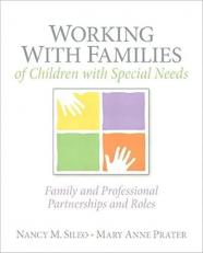Working with Families of Children with Special Needs : Family and Professional Partnerships and Roles 