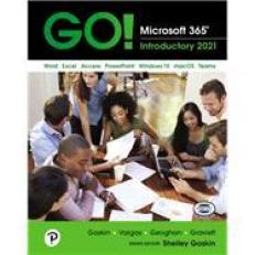 GO! Microsoft 365: Introductory 2021 [RENTAL EDITION] 1st