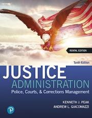 Justice Administration : Police, Courts, and Corrections Management 10th
