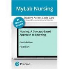 MyLab Nursing with Pearson eText -- Access Card -- for Nursing: A Concept-Based Approach to Learning 4th